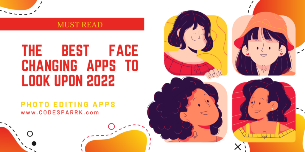 Best Face Changin Apps - CodeSparrk