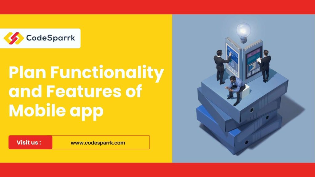 How to develop an app from start to end? 6 Mobile app development plan, funtionality and features